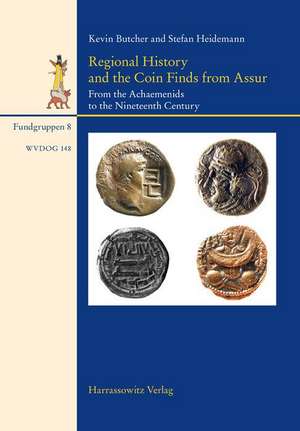 Regional History and the Coin Finds from Assur de Kevin Butcher