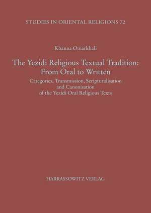 The Yezidi Religious Textual Tradition: From Oral to Written de Khanna Omarkhali