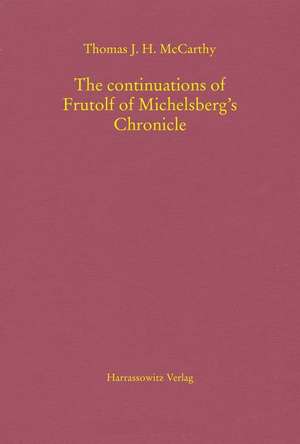 The continuations of Frutolf of Michelsberg's Chronicle de Thomas J. H. McCarthy