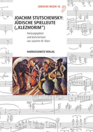 Joachim Stutschewsky: Jüdische Spielleute ("Klezmorim") de Joachim M. Klein