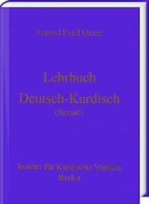 Lehrbuch Deutsch-Kurdisch (Zentralkurdisch/Soranî) de Feryad Fazil Omar