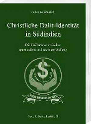 Christliche Dalit-Identität in Südindien de Johanna Weirich