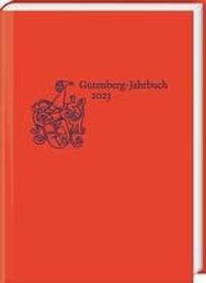 Gutenberg-Jahrbuch 98 (2023) de Gerhard Lauer