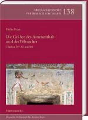 Die Gräber des Amenemhab und des Pehsucher. Theben Nr. 85 und 88 de Heike Heye