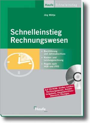 Schnelleinstieg Rechnungswesen / Mit CD-ROM de Jörg Wöltje