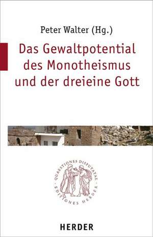 Das Gewaltpotential des Monotheismus und der dreieine Gott de Peter Walter