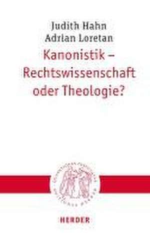 Kanonistik - Rechtswissenschaft oder Theologie? de Judith Hahn