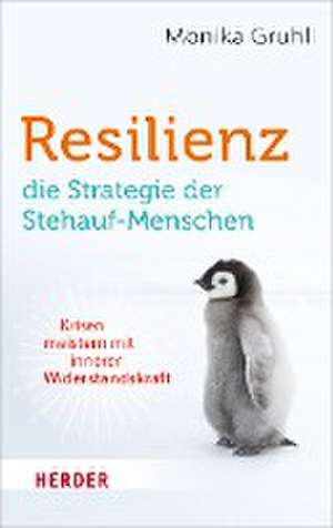 Resilienz - die Strategie der Stehauf-Menschen de Monika Gruhl