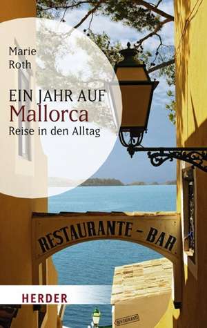 Ein Jahr auf Mallorca de Marie Roth