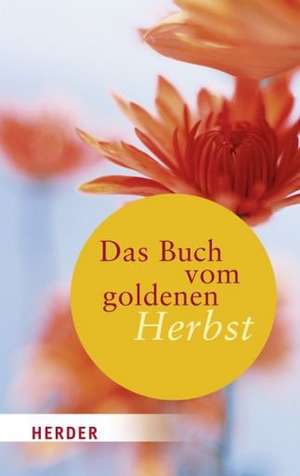 Das Buch vom goldenen Herbst de Liane Dirks