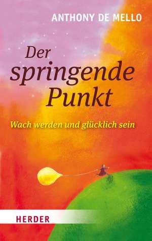 Der springende Punkt de Anthony De Mello