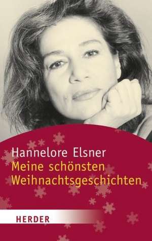 Meine schönsten Weihnachtsgeschichten de Hannelore Elsner