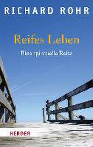 Reifes Leben de Richard Rohr