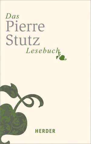 Das Pierre-Stutz-Lesebuch de Pierre Stutz