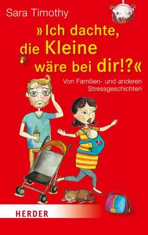 "Ich dachte, die Kleine wäre bei dir!?" de Sara Timothy