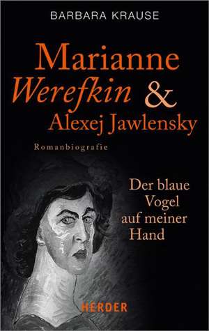 Marianne Werefkin und Alexej Jawlensky de Barbara Krause