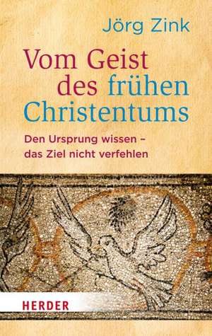 Vom Geist des frühen Christentums de Jörg Zink