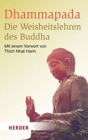 Dhammapada - Die Weisheitslehren des Buddha de Munish B. Schiekel