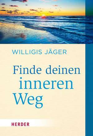 Finde deinen inneren Weg de Willigis Jäger