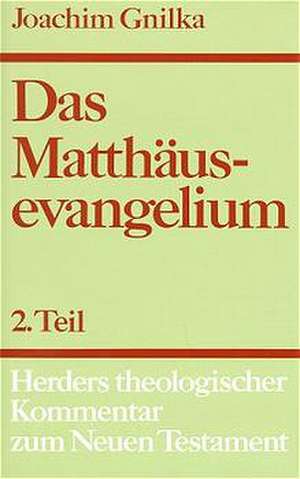 Das Matthäusevangelium II de Joachim Gnilka