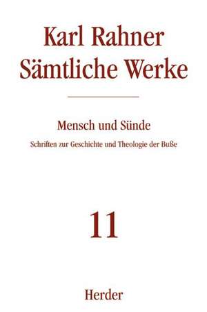 Sämtliche Werke 11. Mensch und Sünde de Karl Rahner