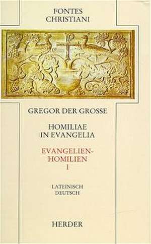 Homiliae in evangelia 1. Evangelienhomilien 1 de Gregor der Große