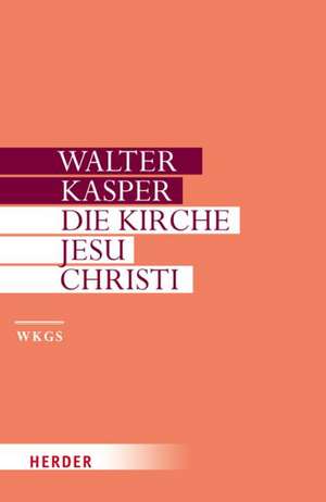 Die Kirche Jesu Christi de Walter Kasper