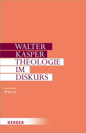 Theologie im Diskurs de Walter Kasper