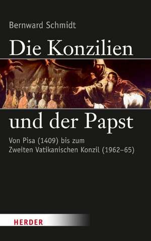 Die Konzilien und der Papst de Bernward Schmidt