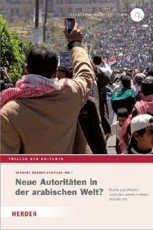 Neue Autoritäten in der arabischen Welt? de Roland Löffler