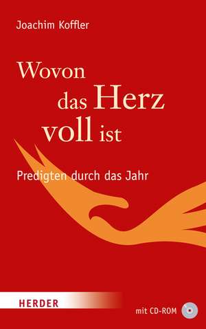 Wovon das Herz voll ist de Joachim Koffler