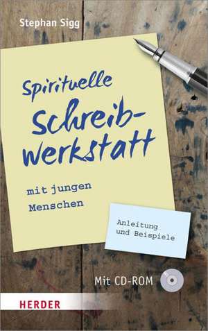 Spirituelle Schreibwerkstatt mit jungen Menschen de Stephan Sigg