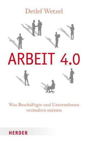 Arbeit 4.0 de Detlef Wetzel