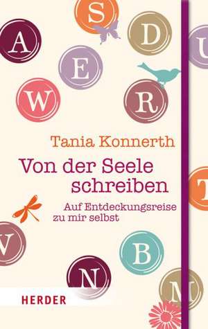 Von der Seele schreiben de Tania Konnerth