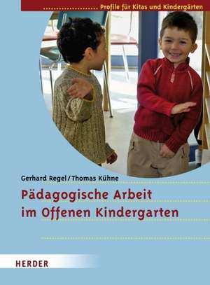 Pädagogische Arbeit im Offenen Kindergarten de Gerhard Regel