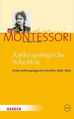 Anthropologische Schriften I de Maria Montessori