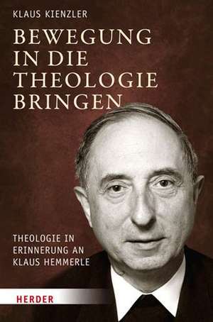 Bewegung in die Theologie bringen de Klaus Kienzler