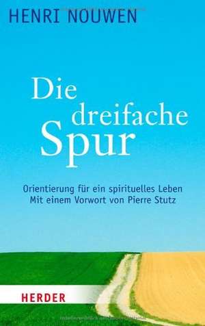 Die dreifache Spur de Henri Nouwen