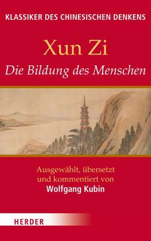 Xun Zi: Bildung des Menschen