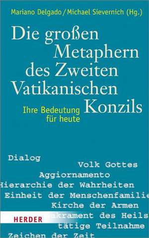 Die großen Metaphern des Zweiten Vatikanischen Konzils de Mariano Delgado