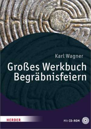 Großes Werkbuch Begräbnisfeiern de Karl Wagner