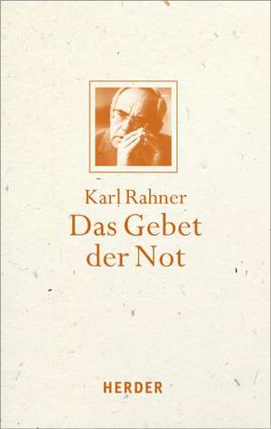 Das Gebet der Not de Karl Rahner