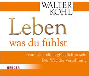 Leben, was du fühlst de Walter Kohl