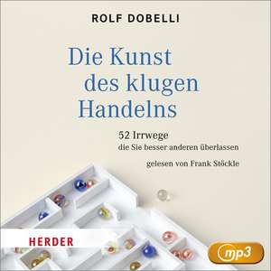 Die Kunst des klugen Handelns de Rolf Dobelli