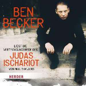 Ben Becker spricht "Die Verteidigungsrede des Judas Ischariot" von Walter Jens de Walter Jens