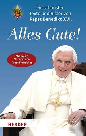 Alles Gute! de Benedikt XVI.