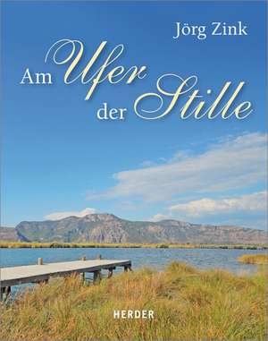 Am Ufer der Stille de Jörg Zink