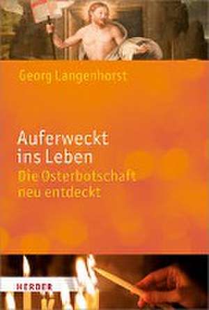 Auferweckt ins Leben de Georg Langenhorst