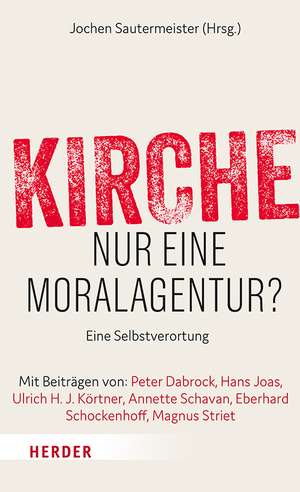 Kirche - nur eine Moralagentur? de Jochen Sautermeister