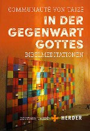 In der Gegenwart Gottes de Communauté von Taizé